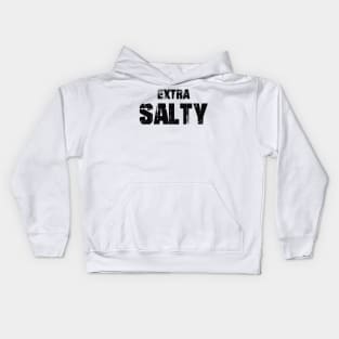 Extra Salty Black Text Kids Hoodie